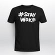 #Staywoke