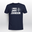 I Miss Jimmy Shirt
