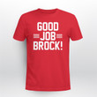 Purdy & Kittle: Good Job Brock! Shirt