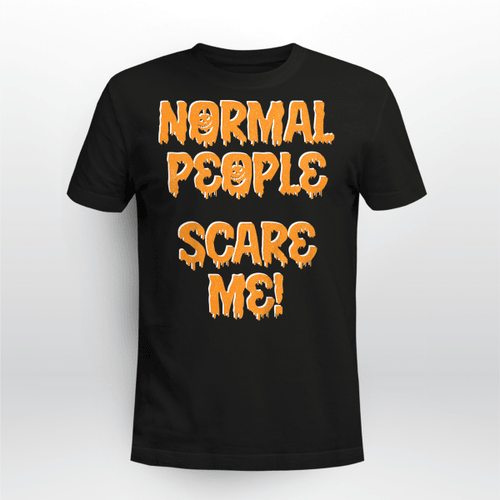 Normal people scare me! Halloween T-Shirt