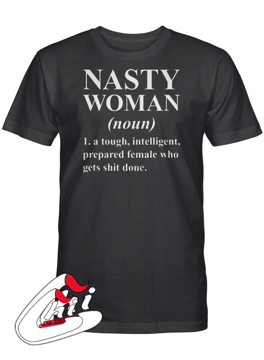 Nasty Woman Definition T-Shirt