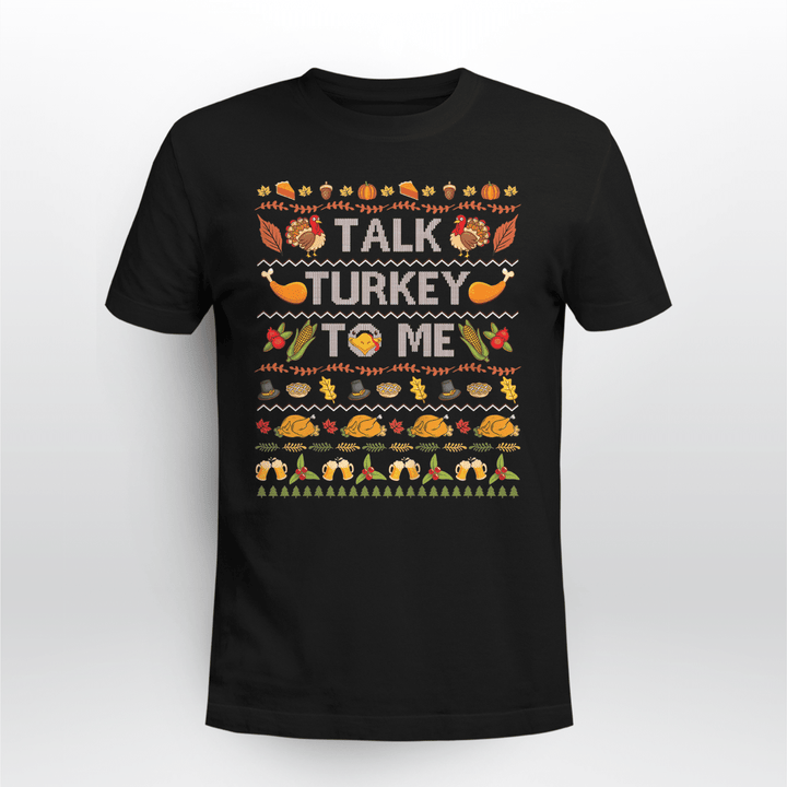 Talk Turkey To Me Funny Ugly Thanksgiving Sweater Christmas T-Shirt