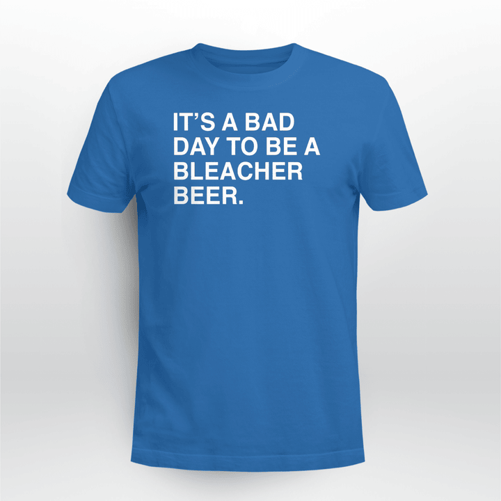 It's a Bad Day To Be a Bleacher Beer