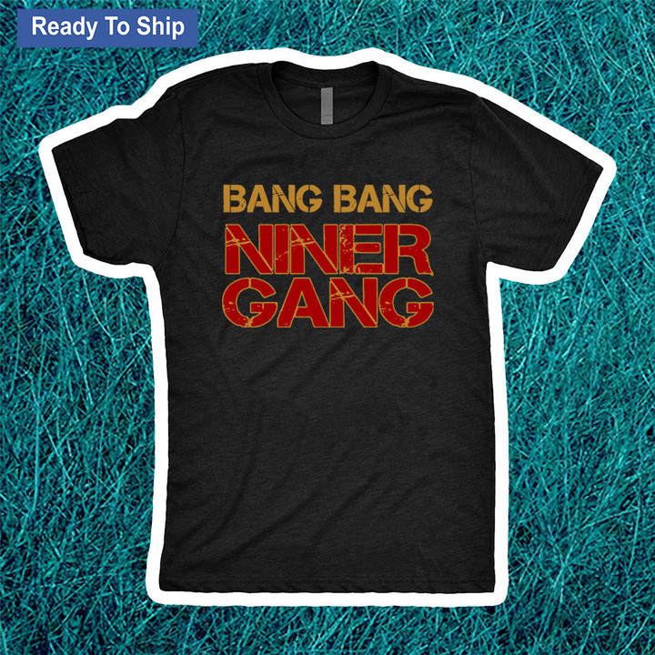 Bang Bang Niner Gang