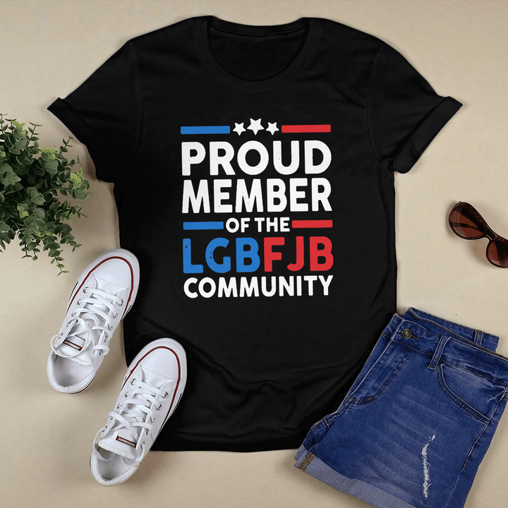 Proud member of the LGBFJB community Shirt and Hoodie