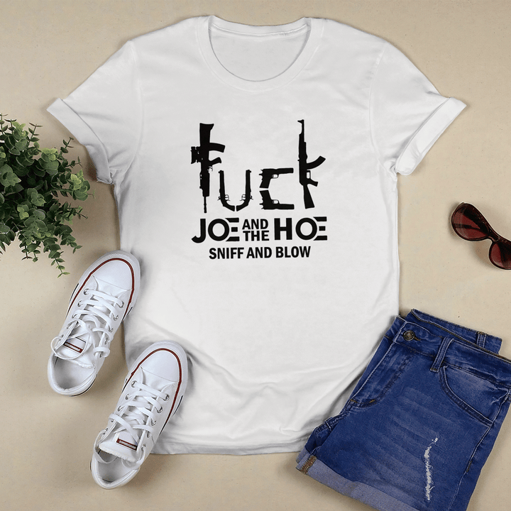 Guns Fuck Joe and The Hoe Sniff and Blow