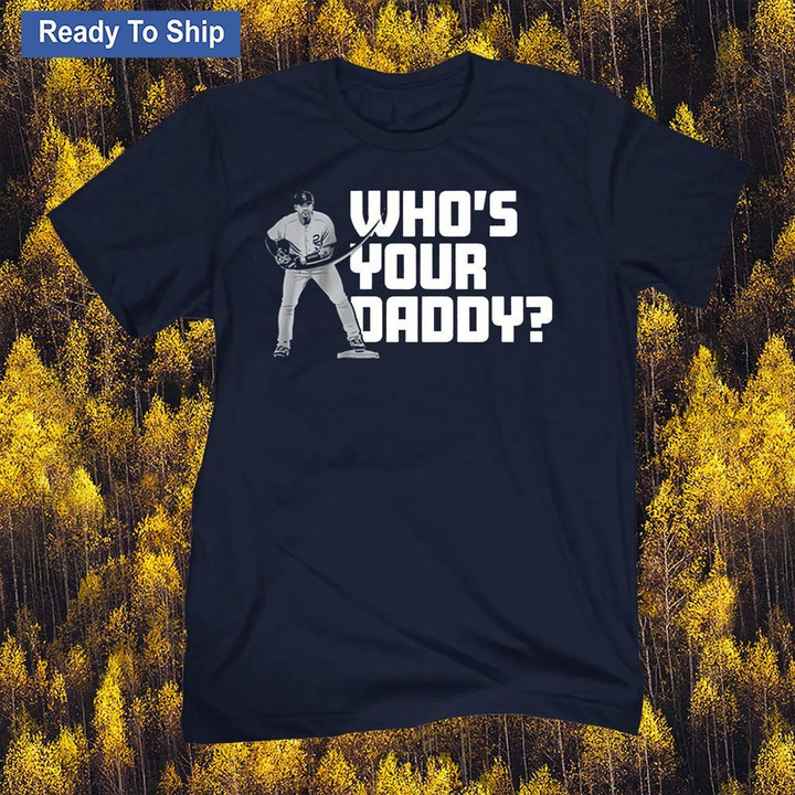 Gleyber Torres Who's Your Daddy? T-Shirt - New York Yankees
