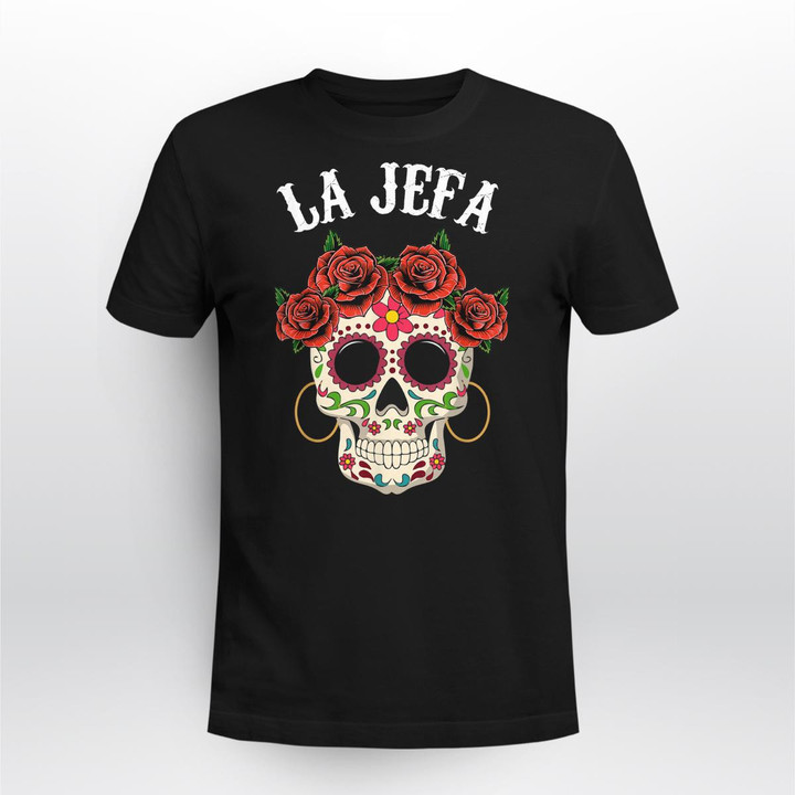 La Jefa Sugar Skull Mexican Dia De Los Muertos Dead T-Shirt