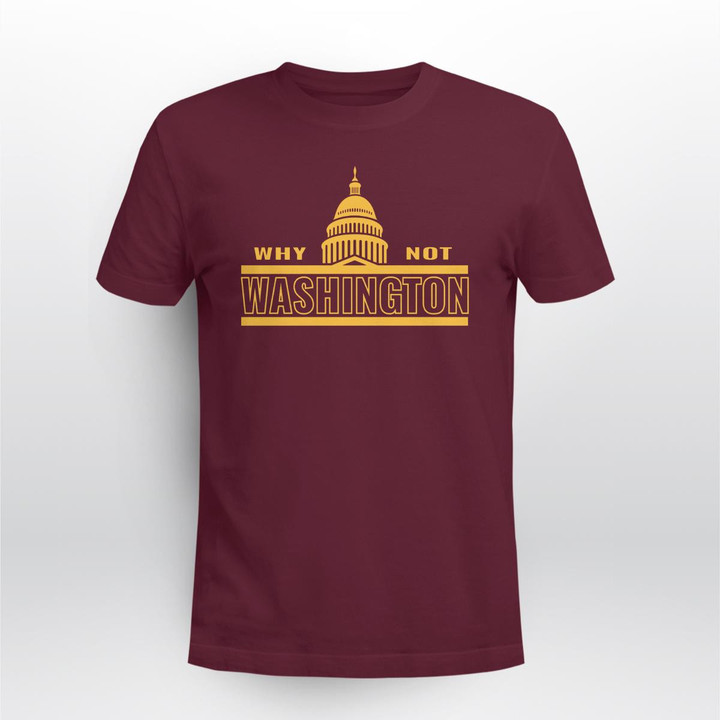 Why Not Washington T-Shirt