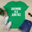 Draymond Is Jerk Face T-shirt and Hoodie