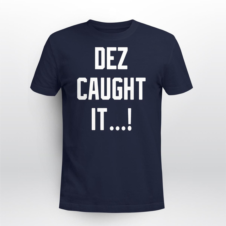 Dez Caught It T-Shirt