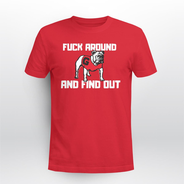 Georgia Fuck Around And Find Out Shirt