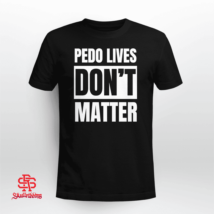 Gays Against Groomers Pedo Lives Don't Matter Shirt