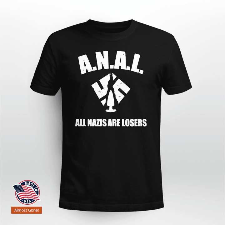 Anal All Nazis Are Losers Shirt