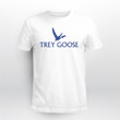 Trey Goose Shirt