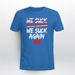 We Suck Again