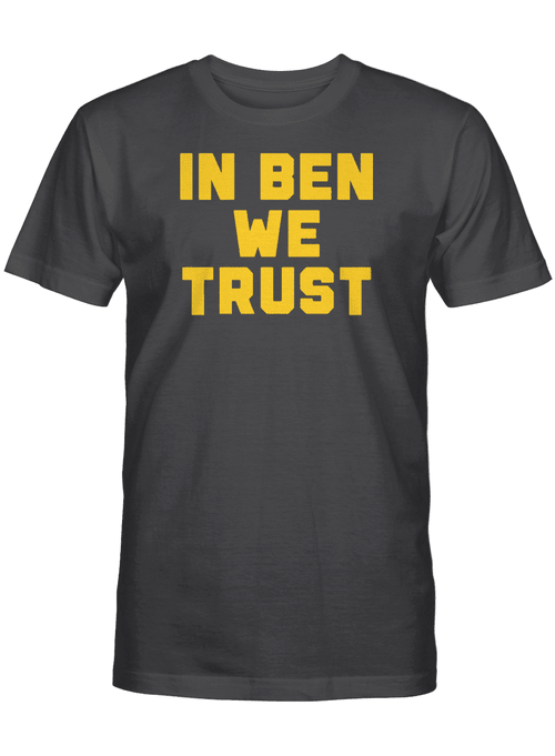 In Ben We Trust T-Shirt, Ben Roethlisberger - Pittsburgh Steelers