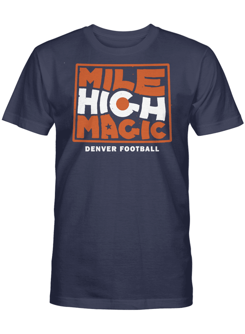 Mile High Magic Shirt - Denver Broncos