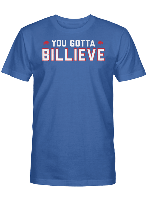You Gotta Billieve T-Shirt - Buffalo Bills