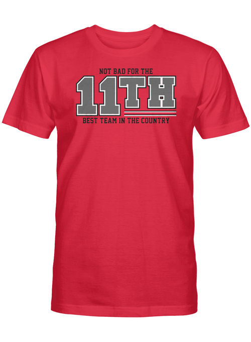 Not Bad For The 11 Best Team T-Shirt - Columbus, OH Football