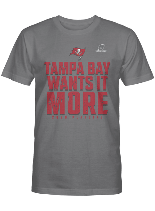 Tampa Bay Buccaneers Wants It More 2020 T-Shirt