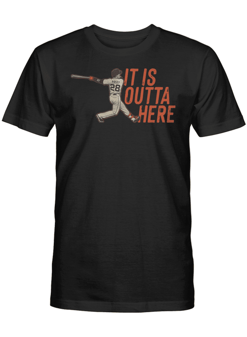 Buster Posey It Is Outta Here Shirt