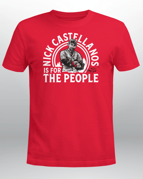 Nick Castellanos Is For The People Shirt