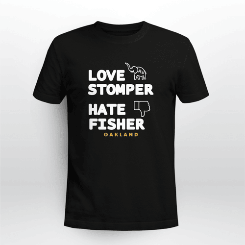 Oakland Athletics Love Stomper Hate Fisher Shirt