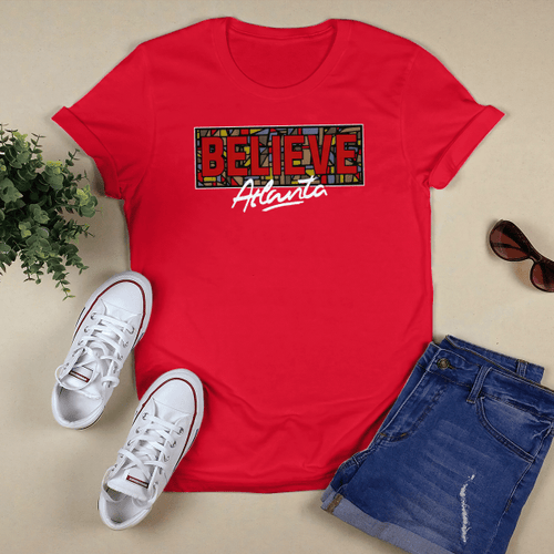 Believe Atlanta Shirt - Atlanta Hawks