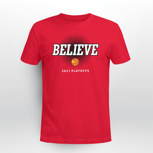 Atlanta Hawks Believe Playoff T-Shirt