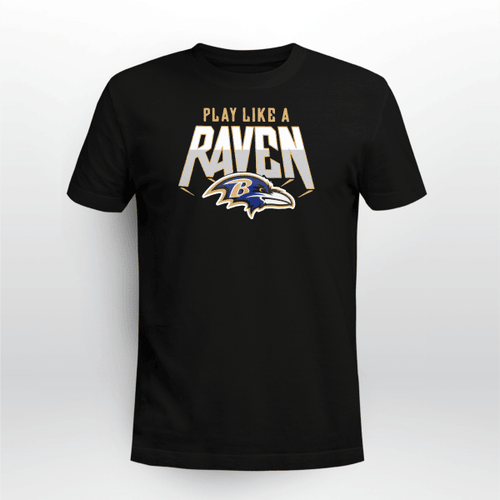 Play Like A Raven Shirt - Baltimore Ravens