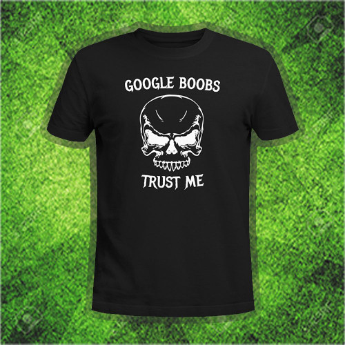 Google Boobs Skull Trust Me