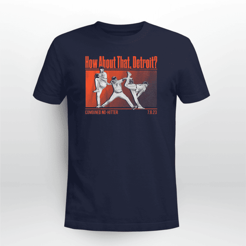 How About That, Detroit Combined No-Hitter Shirt