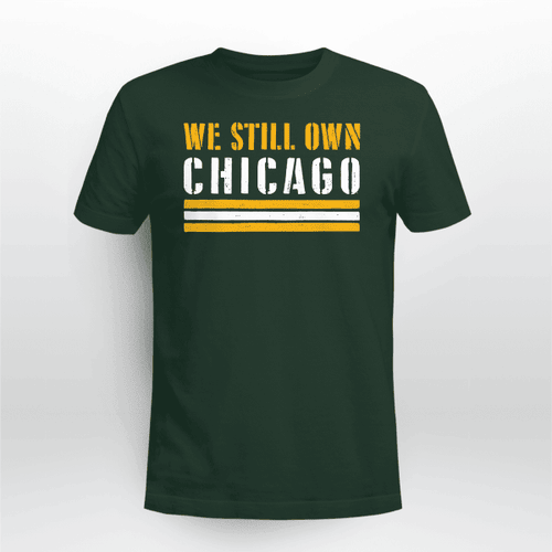 We Still Own Chicago Shirt