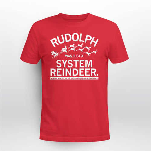 Rudolph Was Just A System Reindeer Christmas T-Shirt