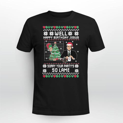 Well Happy Birthday Jesus Funny Quote Office Ugly Christmas Sweater T-Shirt