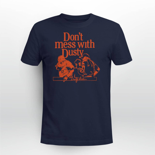 Don't Mess With Dusty T-Shirt