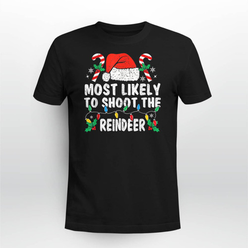 Most Likely To Shoot The Reindeer Family Matching Christmas T-Shirt