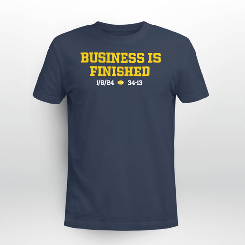 Business Is Finished 34-13 2023 T-Shirt