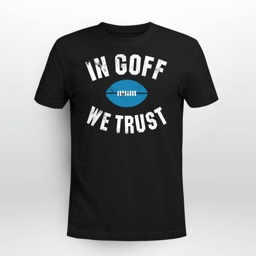 In Goff We Trust Shirt