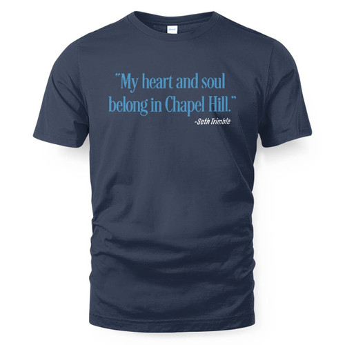 My Heart and Soul Belong In Chapel Hill T-Shirt