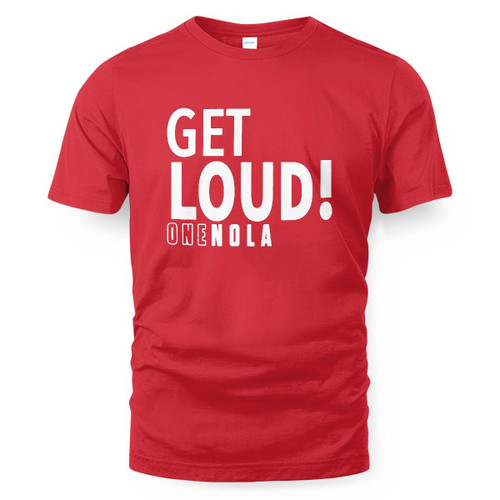 Get Loud One Nola Shirt