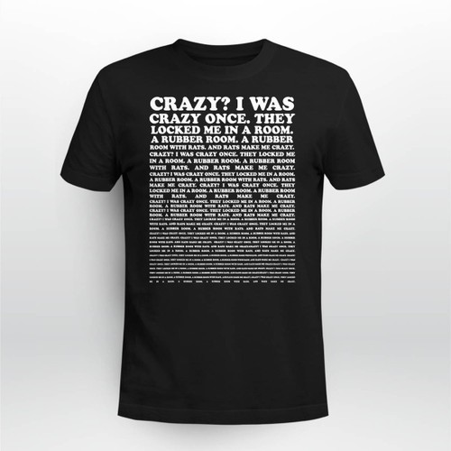 Crazy I Was Crazy Once Shirt