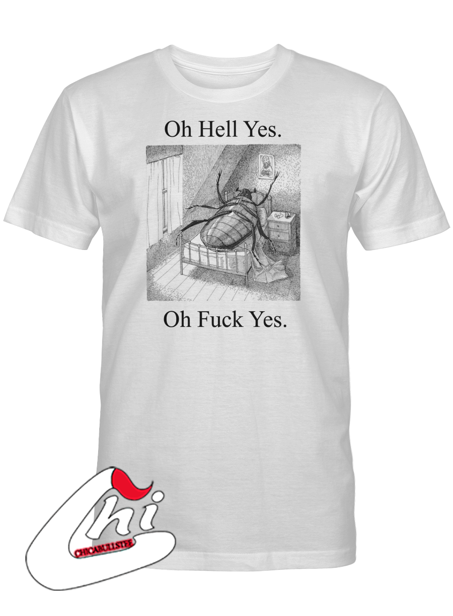 Oh Hell Yes Oh Fuck Yes T-Shirt