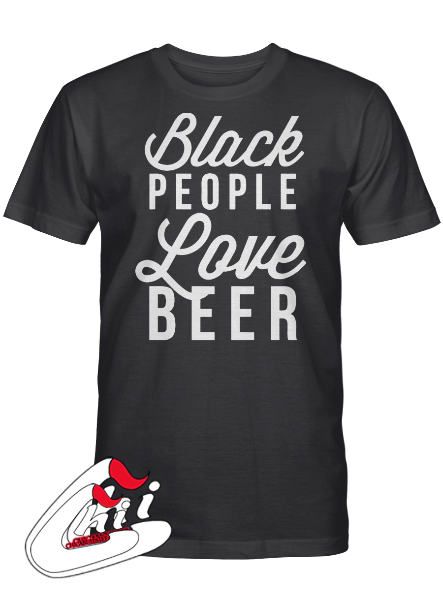 BLACK People Love Beer T-Shirt