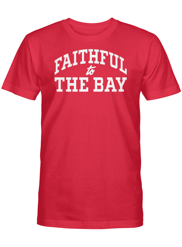 Faithful to The Bay T-Shirt, San Francisco 49ers