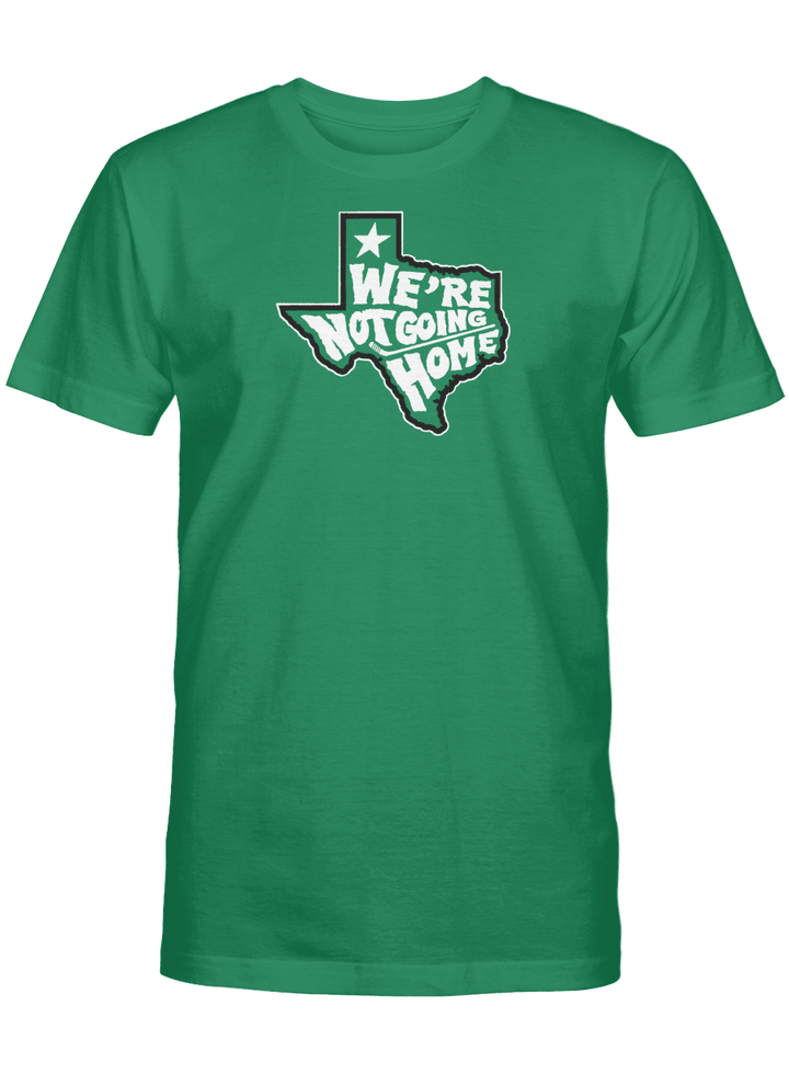 We're Not Going Home T-Shirt, Dallas Hockey