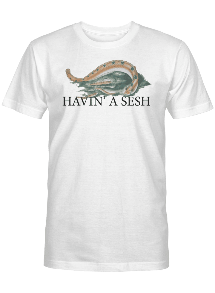 Havin' A Sesh Fish Shirt