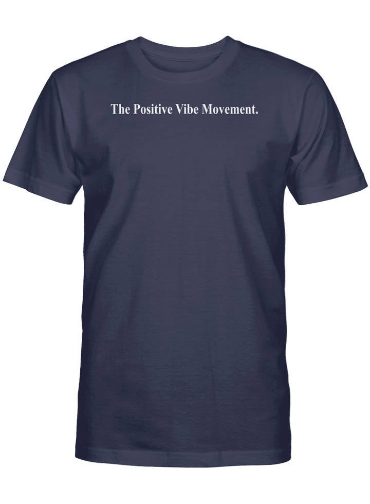 The Positive Vibe Movement T-Shirt