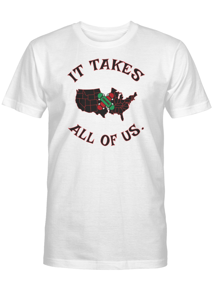 It Takes All Of Us Shirt